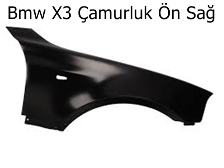 Bmw X3 Çamurluk Ön Sağ