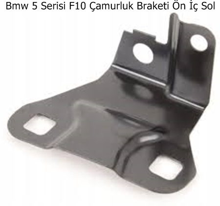Bmw 5 Serisi F10 Çamurluk Braketi Ön İç Sol