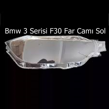 Bmw 3 Serisi F30 Far Camı Sol