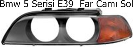 Bmw 5 Serisi E39  Far Camı Sol