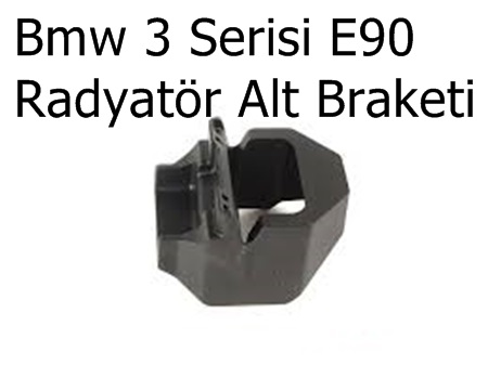 Bmw 3 Serisi E90 Radyatör Alt Braketi