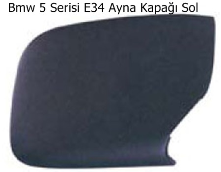 Bmw 5 Serisi E34 Ayna Kapağı Sol
