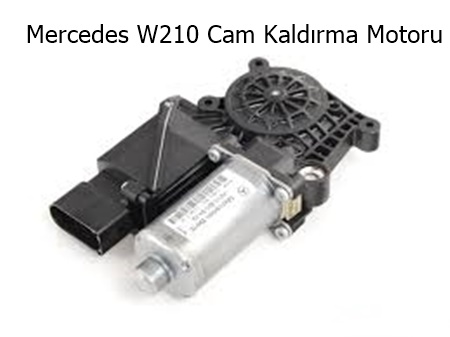 Mercedes W210 Cam Kaldırma Motoru