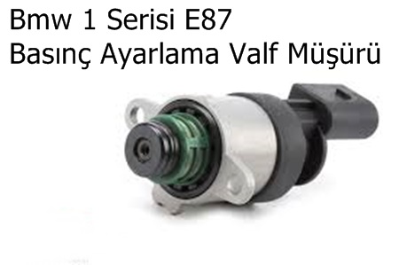 Bmw 1 Serisi E87 Basınç Ayarlama Valf Müşürü