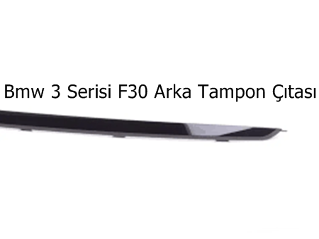 Bmw 3 Serisi F30 Arka Tampon Çıtası