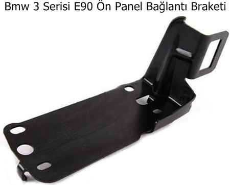 Bmw 3 Serisi E90 Ön Panel Bağlantı Braketi