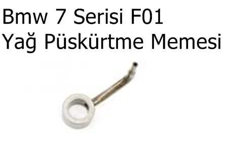 Bmw 7 Serisi F01 Yağ Püskürtme Memesi