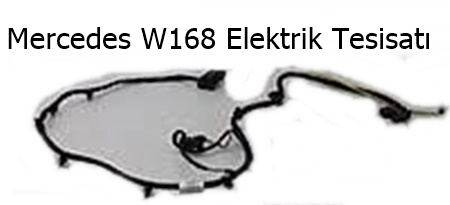 Mercedes W168 Elektrik Tesisatı