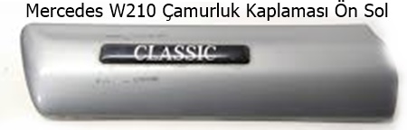 Mercedes W210 Çamurluk Kaplaması Ön Sol