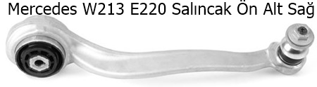 Mercedes W213 E220 Salıncak Ön Alt Sağ