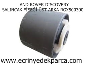 LAND ROVER DİSCOVERY SALINCAK FİŞEĞİ ÜST ARKA RGX500300