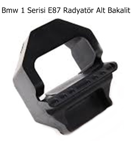 Bmw 1 Serisi E87 Radyatör Alt Bakalit