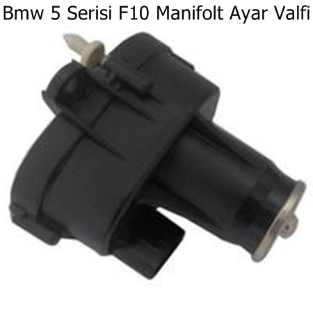 Bmw 5 Serisi F10 Manifolt Ayar Valfi