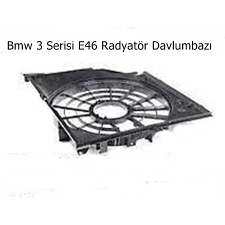 Bmw 3 Serisi E46 Radyatör Davlumbazı