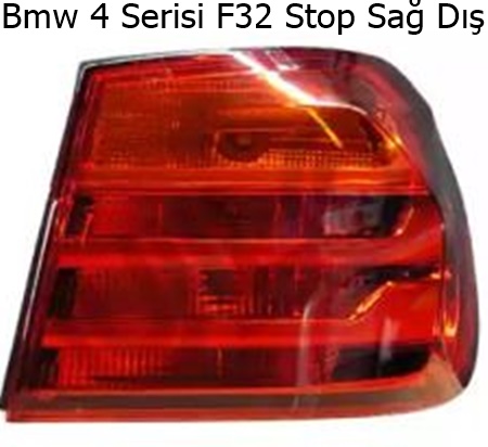 Bmw 4 Serisi F32 Stop Sağ Dış
