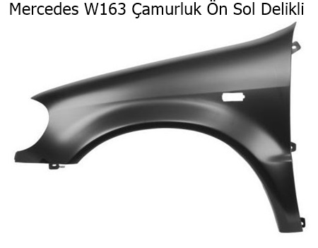 Mercedes W163 Çamurluk Ön Sol Delikli
