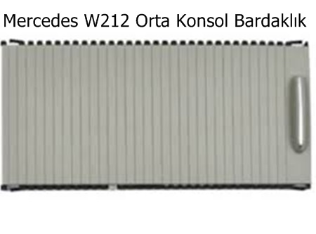 Mercedes W212 Orta Konsol Bardaklık
