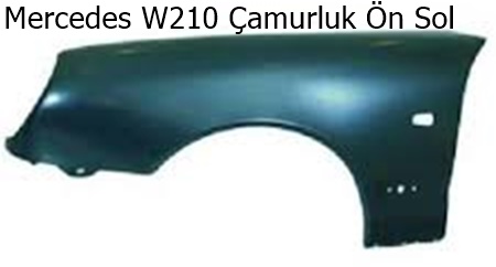 Mercedes W210 Çamurluk Ön Sol