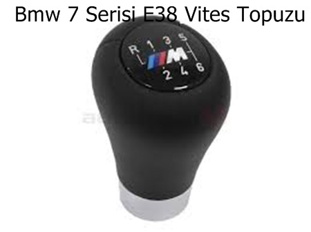 Bmw 7 Serisi E38 Vites Topuzu