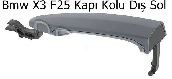 Bmw X3 F25 Kapı Kolu Dış Sol