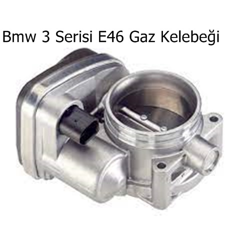 Bmw 3 Serisi E46 Gaz Kelebeği