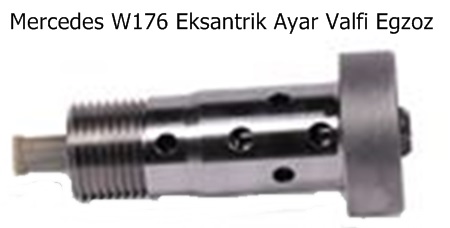Mercedes W176 Eksantrik Ayar Valfi Egzoz
