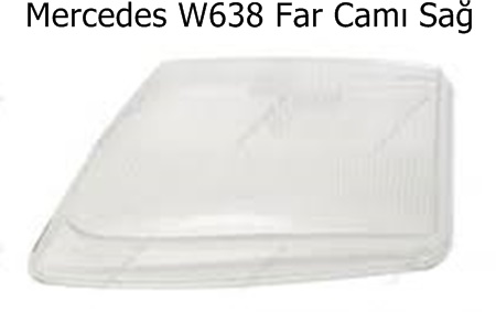 Mercedes W638 Far Camı Sağ