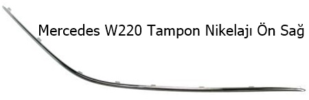 Mercedes W220 Tampon Nikelajı Ön Sağ