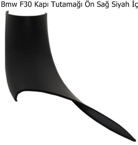 Bmw F30 Kapı Tutamağı Ön Sağ Siyah İç