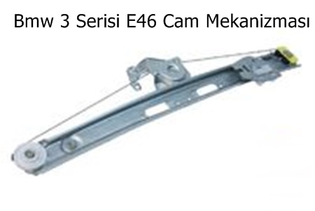 Bmw 3 Serisi E46 Cam Mekanizması