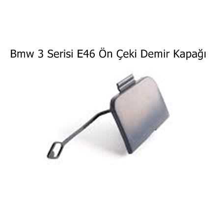 Bmw 3 Serisi E46 Ön Çeki Demir Kapağı