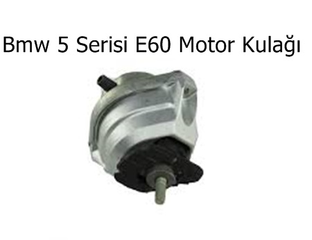 Bmw 5 Serisi E60 Motor Kulağı