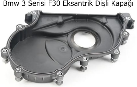 Bmw 3 Serisi F30 Eksantrik Dişli Kapağı