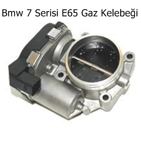 Bmw 7 Serisi E65 Gaz Kelebeği