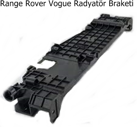 Range Rover Vogue Radyatör Braketi