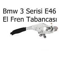 Bmw 3 Serisi E46 El Fren Tabancasý