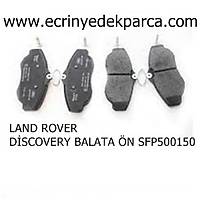 LAND ROVER DİSCOVERY BALATA ÖN SFP500150
