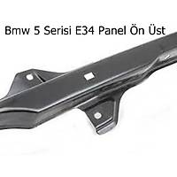 Bmw 5 Serisi E34 Panel Ön Üst