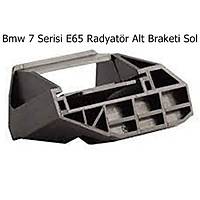 Bmw 7 Serisi E65 Radyat�r Alt Braketi Sol
