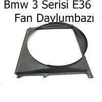Bmw 3 Serisi E36 Fan Davlumbazý