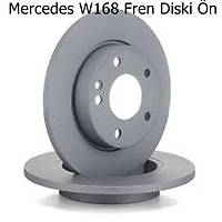Mercedes W168 Fren Diski �n Tak�m