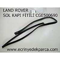 LAND ROVER DİSCOVERY KAPI FİTİLİ SOL CGE500690