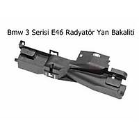 Bmw 3 Serisi E46 Radyatr Yan Bakaliti