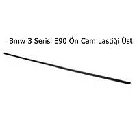 Bmw 3 Serisi E90 Ön Cam Lastiği Üst