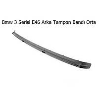 Bmw 3 Serisi E46 Arka Tampon Bandı Orta