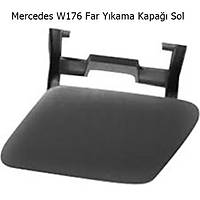 Mercedes W176 Far Y�kama Kapa�� Sol