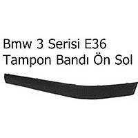 Bmw 3 Serisi E36 Tampon Bandý Ön Sol