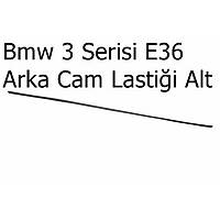 Bmw 3 Serisi E36 Arka Cam Lastiği Alt