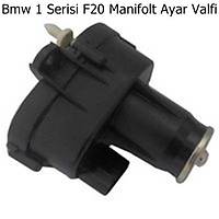 Bmw 1 Serisi F20 Manifolt Ayar Valfi
