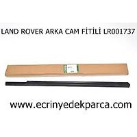 LAND ROVER DİSCOVERY CAM FİTİLİ ARKA LR001737